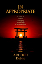 Book IN APPROPRIATE: A novel of culture, kidnapping, and revenge in modern Japan